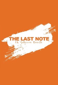 The Last Note Ek Adhoora Raasta